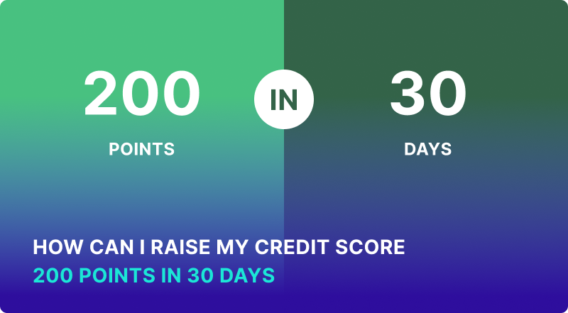 5 Things To Do To Raise Your Credit Score By 200 Points In 30 Days